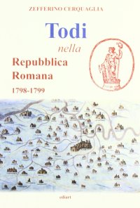 Immagine copertina libro Todi nella Repubblica romana (1798-1799)