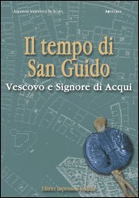 Immagine copertina libro Il tempo di San Guido vescovo e signore di Acqui