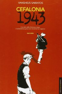 Immagine copertina libro Cefalonia 1943. L'eccidio della divisione Acqui e la Resistenza greca nei ricordi di un ragazzo