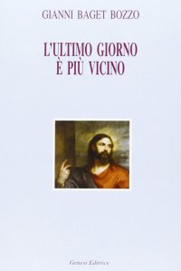 Immagine copertina libro L'ultimo giorno è più vicino