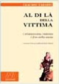 Immagine copertina libro Al di là della vittima. Cristianesimo, violenza e fine della storia