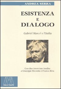 Immagine copertina libro Esistenza e dialogo. Gabriel Marcel e l'Italia