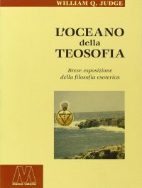 Immagine copertina libro L'oceano della teosofia. Breve esposizione della filosofia esoterica