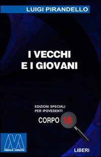 Immagine copertina libro I vecchi e i giovani. Ediz. per ipovedenti