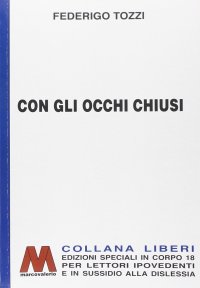 Immagine copertina libro Con gli occhi chiusi. Ediz. per ipovedenti