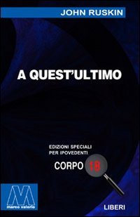 Immagine copertina libro A quest'ultimo. Quattro saggi di socialismo cristiano. Ediz. per ipovedenti