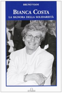 Immagine copertina libro Bianca Costa. La signora della solidarietà