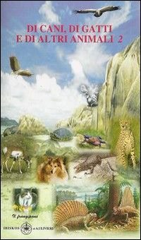 Immagine copertina libro Di cani, di gatti, di altri animali 2-Miciamici 2