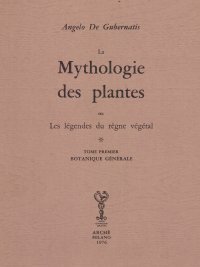 Immagine copertina libro Mythologie des plantes ou les légéndes du règne végétal. Ediz. numerata