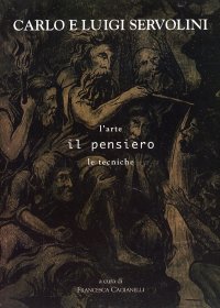 Immagine copertina libro Carlo e Luigi Servolini. L'arte, il pensiero, le tecniche