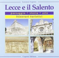 Immagine copertina libro Lecce e il Salento. Paesaggio, storia, arte, itinerari turistici