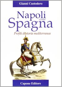 Immagine copertina libro Napoli come Spagna. Profili di storia contemporanea