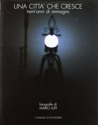 Immagine copertina libro Una città che cresce. Trent'anni di immagini