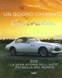 Immagine copertina libro Un sogno chiamato Cisitalia 202. La vera storia dell'auto più bella del mondo