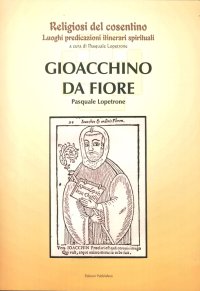 Immagine copertina libro Gioacchino da Fiore. Estratto da Religiosi del cosentino. Luoghi, predicazioni, itinerari spirituali