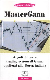 Immagine copertina libro Mastergann. Angoli, timer e trading system di Gann applicati alla borsa italiana