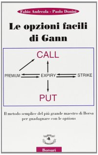 Immagine copertina libro Le opzioni facili di Gann. Il metodo semplice del più grande maestro di borsa per guadagnare con le options