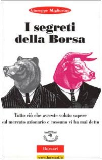 Immagine copertina libro I segreti della borsa. Tutto ciò che avreste voluto sapere sul mercato azionario e nessuno vi ha mai detto