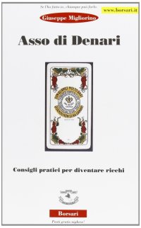 Immagine copertina libro Asso di denari. Consigli pratici per diventare ricchi