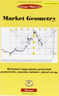 Immagine copertina libro Market geometry. Relazioni tempo-spazio, proiezioni geometriche, massimi, minimi e giorni set-up
