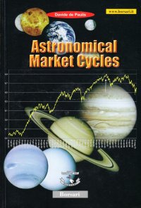Immagine copertina libro Astronomical market cycles. Un rivoluzionario metodo astronomico applicato alla borsa