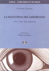 Immagine copertina libro La solitudine del samaritano ovvero l'elogio della compassione