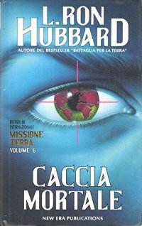 Immagine copertina libro Missione terra. Vol. 6: Caccia mortale