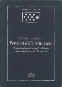 Immagine copertina libro Percorsi delle istituzioni. Orientamenti costituzionali della crisi e rime obbligate per la bicamerale