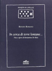Immagine copertina libro In cerca di terre lontane... Vita e opere di Beniamino De Ritis