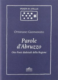 Immagine copertina libro Parole d'Abruzzo. Otto poeti dialettali della Regione