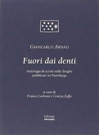 Immagine copertina libro Fuori dai denti. Antologia di scritti sulle droghe pubblicati su «Fuori luogo»