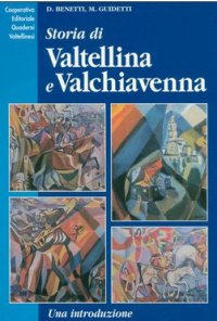Immagine copertina libro Storia di Valtellina e Valchiavenna. Una introduzione