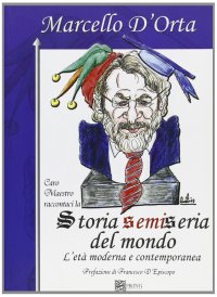 Immagine copertina libro Storia semiseria del mondo. L'età moderna e contemporanea