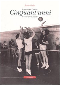 Immagine copertina libro Cinquant'anni. Il volo delle aquile