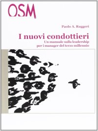 Immagine copertina libro I nuovi condottieri. Un manuale sulla leadership per i manager del terzo millennio