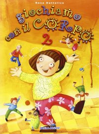 Immagine copertina libro Giochiamo con il Corpo. 2. Libro con CD Audio.