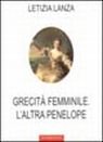 Immagine copertina libro Grecità femminile. L'altra Penelope