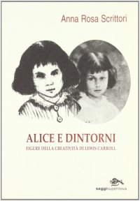 Immagine copertina libro Alice e dintorni. Figure della creatività di Lewis Carroll