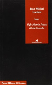 Immagine copertina libro Jean-Michel Gardair legge «Il fu Mattia Pascal» di Luigi Pirandello