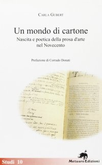 Immagine copertina libro Un mondo di cartone. Nascita e poetica della prosa d'arte nel Novecento
