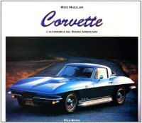 Immagine copertina libro Corvette. L'automobile del sogno americano