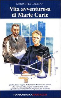 Immagine copertina libro Vita avventurosa di Marie Curie. Quella strana coppia...