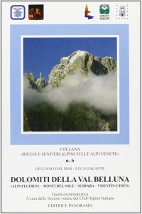 Immagine copertina libro Dolomiti della val Belluna. Guida per l'escursionista. Alpif Feltrine, Monti del Sole, Schiara, Visentìn, Cesén