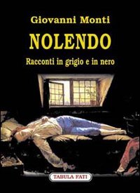 Immagine copertina libro Nolendo. Racconti in grigio e in nero