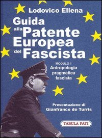 Immagine copertina libro Guida alla patente europea del fascista. Modulo 1. Antropologia pragmatica fascista