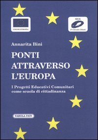 Immagine copertina libro Ponti attraverso l'Europa. I progetti educativi comunitari come scuola di cittadinanza