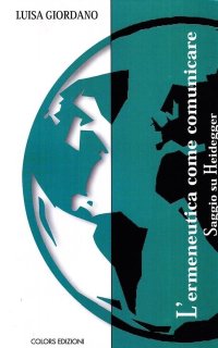 Immagine copertina libro L'ermeneutica come comunicare. Saggio su Heidegger