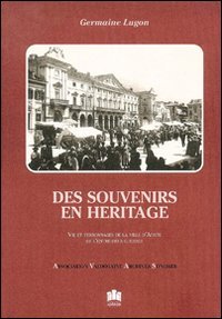 Immagine copertina libro Des souvenirs en héritage. Vie et personnages de la ville d'Aoste de l'entre-deux-guerres
