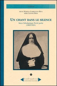 Immagine copertina libro Un chant dans le silence. Soeur Scholastique Porté poète (1863-1941)