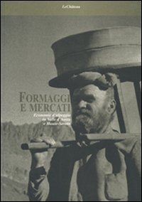 Immagine copertina libro Formaggi e mercati. Economie d'alpeggio in Valle d'Aosta e Haute-Savoie